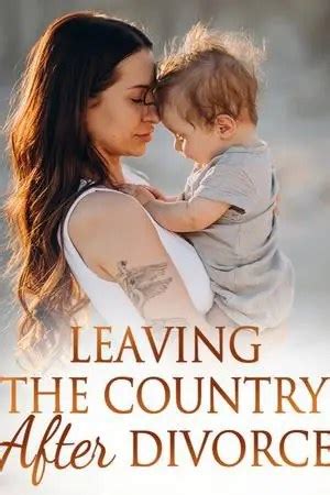 Aubree nodded graciously. . Leaving the country after divorce chapter 383